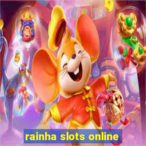 rainha slots online